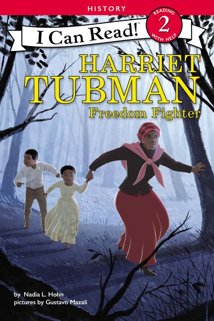 Harriet Tubman: Freedom Fighter by Nadia L. Hohn, illustrated by Gustavo Mazali