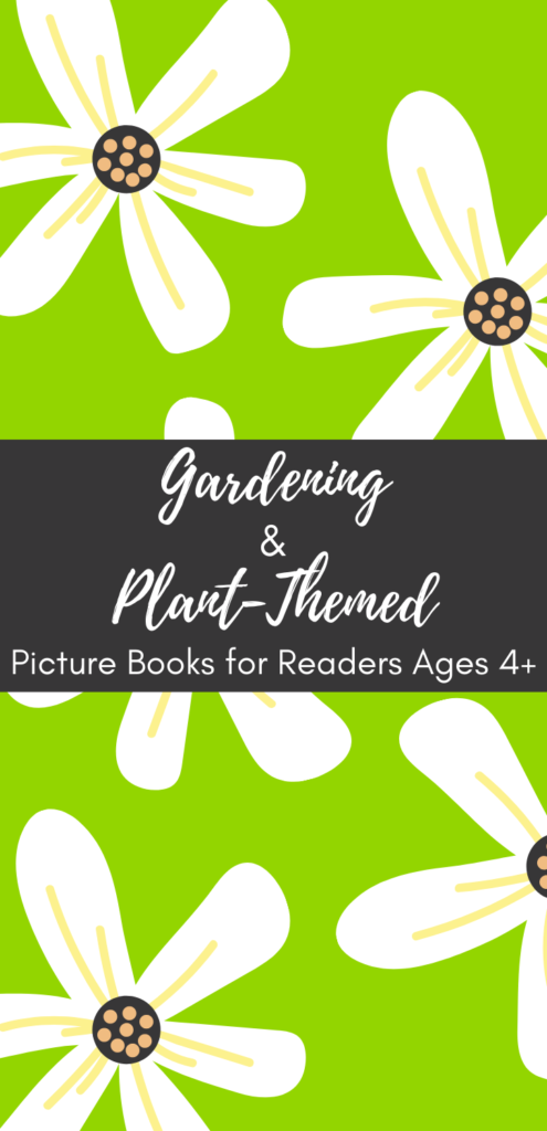 Gardening & Plant-Themed Picture Books for Readers Ages 4+